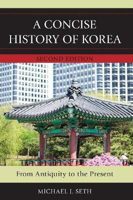 A Concise History of Korea by Michael J. Seth