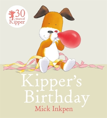 Kipper: Kipper's Birthday by Mick Inkpen