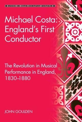 Michael Costa, England's First Conductor book