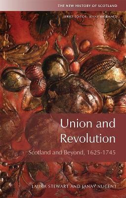 Union and Revolution: Scotland and Beyond, 1625-1745 book