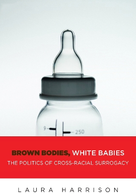 Brown Bodies, White Babies by Laura Harrison