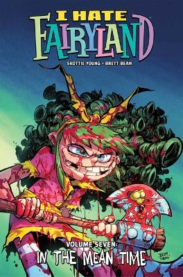 I Hate Fairyland Volume 7 : In the Mean Time book