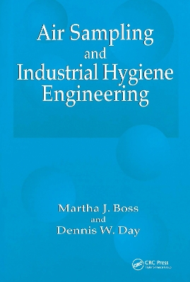 Air Sampling and Industrial Hygiene Engineering by Martha J. Boss