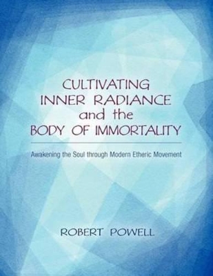 Cultivating Inner Radiance and the Body of Immortality book