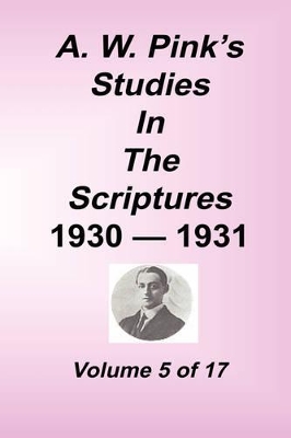 A. W. Pink's Studies in the Scriptures, Volume 05 book