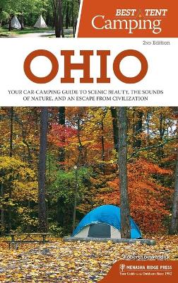 Best Tent Camping: Ohio: Your Car-Camping Guide to Scenic Beauty, the Sounds of Nature, and an Escape from Civilization book