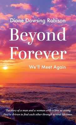 Beyond Forever by Diane Dowsing Robison