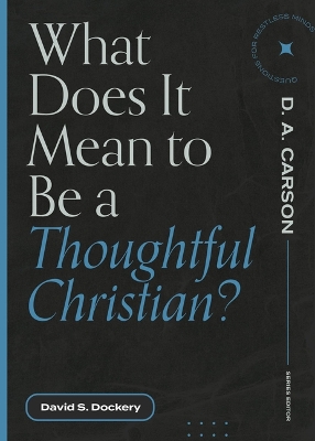 What Does It Mean to Be a Thoughtful Christian? book