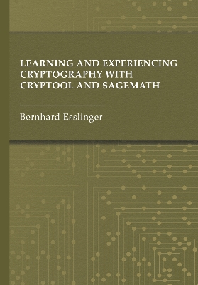 Learning and Experiencing Cryptography with CrypTool and SageMath book