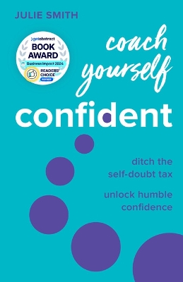 Coach Yourself Confident: Ditch the self-doubt tax, unlock humble confidence book