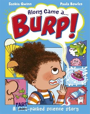Along Came a... Burp!: A fart-packed science story all about the HUMAN BODY book