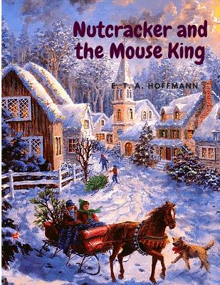 Nutcracker and the Mouse King: Children's Christmas Story book