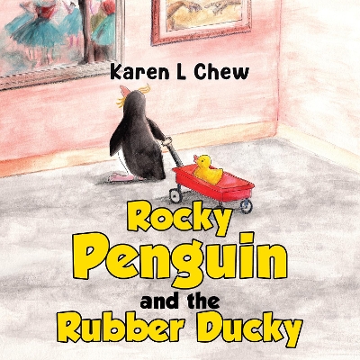 Rocky Penguin and the Rubber Ducky by Karen L Chew