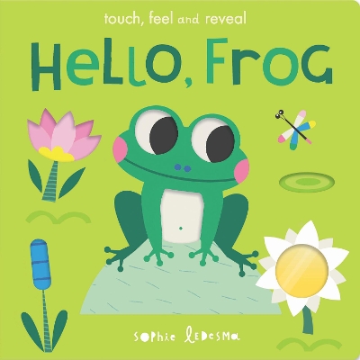 Hello, Frog: touch, feel and reveal by Isabel Otter
