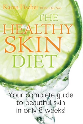 Healthy Skin Diet by Karen Fischer