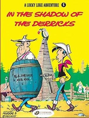 Lucky Luke: #5 In the Shadow of the Derricks book