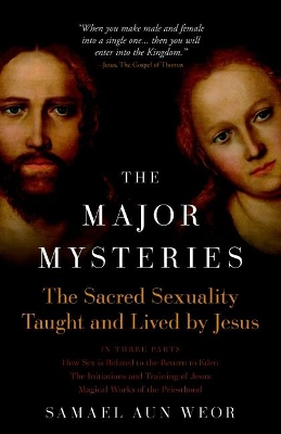 Major Mysteries: The Sacred Sexuality Taught and Lived by Jesus book