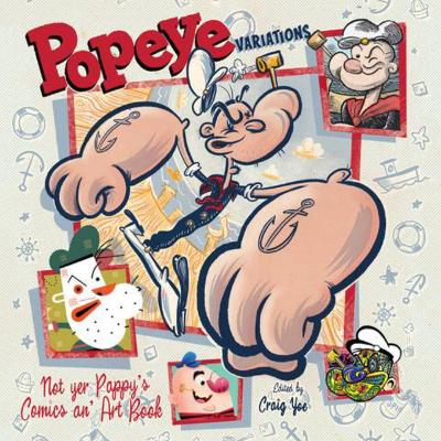 Popeye Variations: Not Yer Pappy's Comics an' Art Book book
