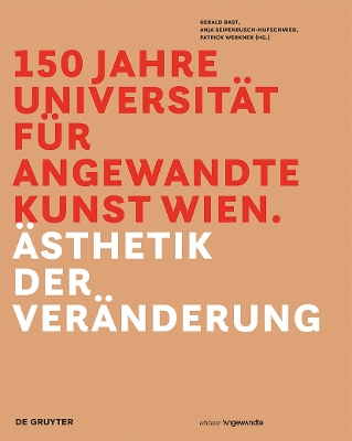 150 Jahre Universität für angewandte Kunst Wien: Ästhetik der Veränderung book