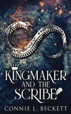 Kingmaker And The Scribe book