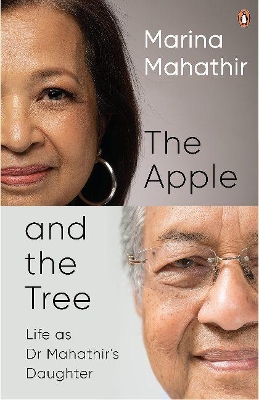 The Apple and the Tree: Life as Dr Mahathir's Daughter book