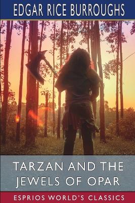 Tarzan and the Jewels of Opar (Esprios Classics) by Edgar Rice Burroughs