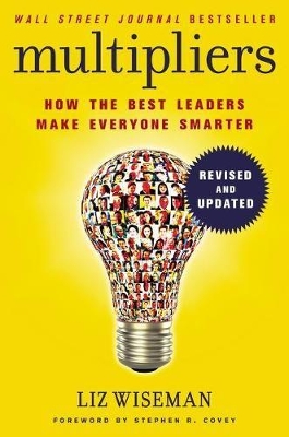 Multipliers, Revised and Updated by Liz Wiseman