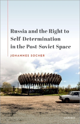 Russia and the Right to Self-Determination in the Post-Soviet Space book