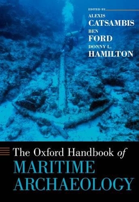 The Oxford Handbook of Maritime Archaeology by Alexis Catsambis