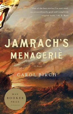 Jamrach's Menagerie: A Novel by Carol Birch