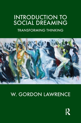 Introduction to Social Dreaming: Transforming Thinking by W. Gordon Lawrence