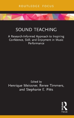 Sound Teaching: A Research-Informed Approach to Inspiring Confidence, Skill, and Enjoyment in Music Performance book