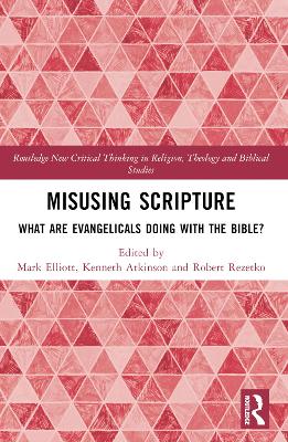 Misusing Scripture: What are Evangelicals Doing with the Bible? book