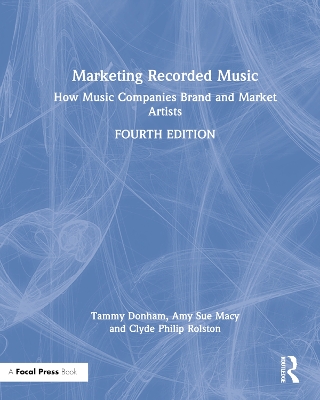 Marketing Recorded Music: How Music Companies Brand and Market Artists by Tammy Donham