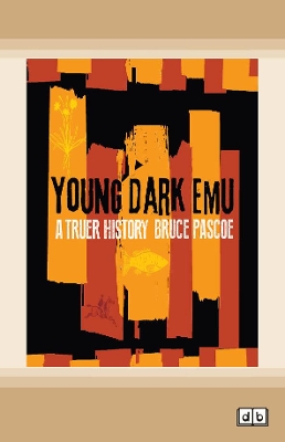 Young Dark Emu: A Truer History book