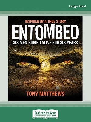 Entombed: Six Men Buried Alive for over six years by Tony Matthews