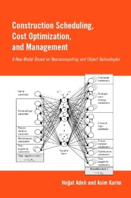 Construction Scheduling, Cost Optimization and Management by Hojjat Adeli