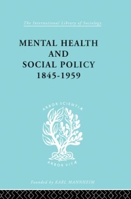 Mental Health and Social Policy, 1845-1959 book