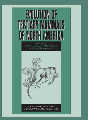 Evolution of Tertiary Mammals of North America: Volume 2, Small Mammals, Xenarthrans, and Marine Mammals book