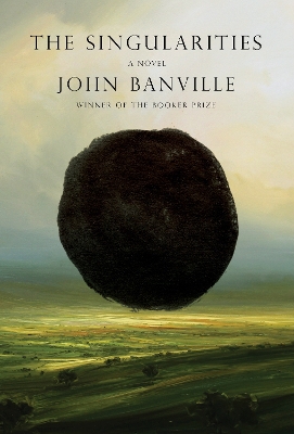 The Singularities: A novel by John Banville