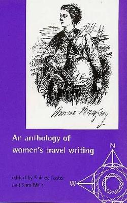 An Anthology of Women's Travel Writings by Shirley Foster