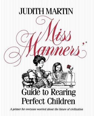 Miss Manners' Guide to Rearing Perfect Children book