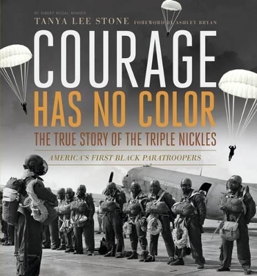 Courage Has No Color, The True Story of the Triple Nickles: America's First Black Paratroopers book