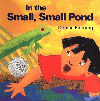 In the Small, Small Pond by Denise Fleming