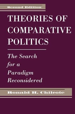 Theories Of Comparative Politics by Ronald H Chilcote