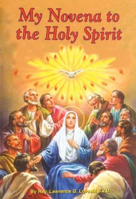 My Novena to the Holy Spirit by Reverend Lawrence G Lovasik