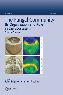 The Fungal Community: Its Organization and Role in the Ecosystem, Fourth Edition book