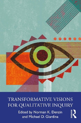 Transformative Visions for Qualitative Inquiry by Norman K. Denzin
