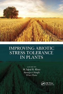 Improving Abiotic Stress Tolerance in Plants by M. Iqbal R. Khan