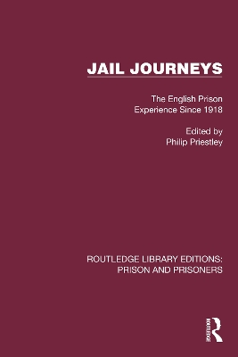 Jail Journeys: The English Prison Experience Since 1918 book